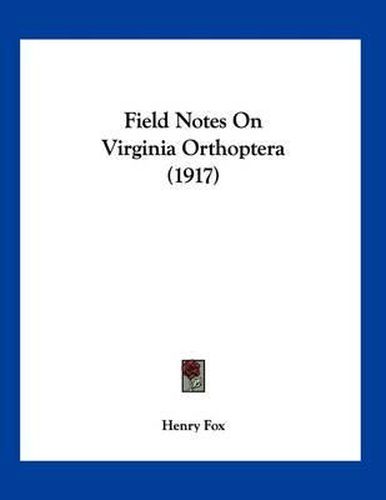 Field Notes on Virginia Orthoptera (1917)