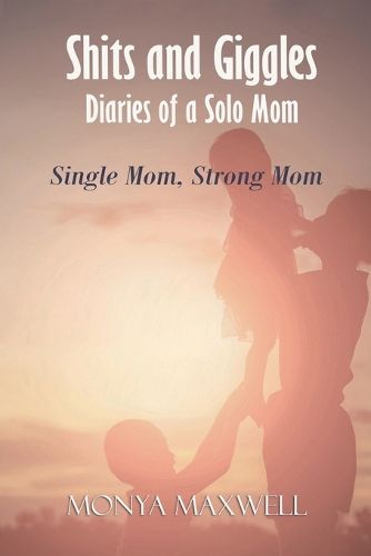 Cover image for Shits and Giggles - Diaries of a Solo Mom
