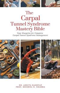 Cover image for The Carpal Tunnel Syndrome Mastery Bible