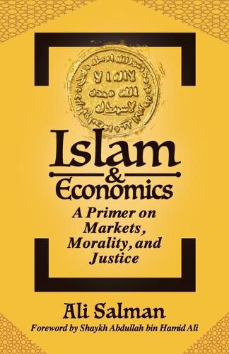 Cover image for Islam and Economics: A Primer on Markets, Morality, and Justice