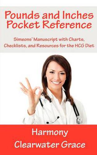 Cover image for Pounds and Inches Pocket Reference: Simeons' Manuscript with Charts, Checklists, and Resources for the Hcg Diet