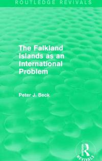 Cover image for The Falkland Islands as an International Problem (Routledge Revivals)