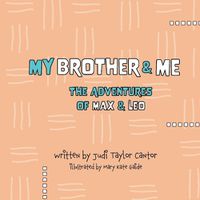 Cover image for My Brother and Me: The Adventures of Max and Leo