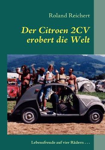 Cover image for Der 2CV erobert die Welt: Lebensfreude auf vier Radern...