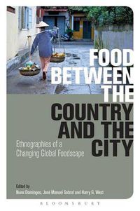 Cover image for Food Between the Country and the City: Ethnographies of a Changing Global Foodscape
