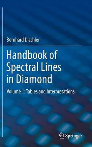 Cover image for Handbook of Spectral Lines in Diamond: Volume 1: Tables and Interpretations