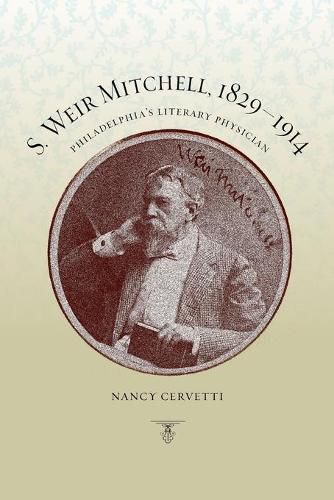 Cover image for S. Weir Mitchell, 1829-1914: Philadelphia's Literary Physician