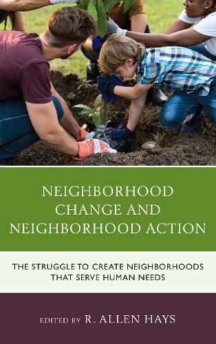 Cover image for Neighborhood Change and Neighborhood Action: The Struggle to Create Neighborhoods that Serve Human Needs