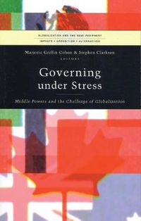 Cover image for Governing under Stress: Middle Powers and the Challenge of Globalization