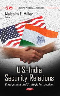 Cover image for U.S.-India Security Relations: Engagement & Strategic Perspectives