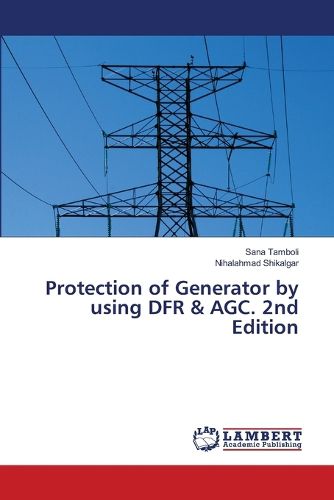 Cover image for Protection of Generator by using DFR & AGC. 2nd Edition