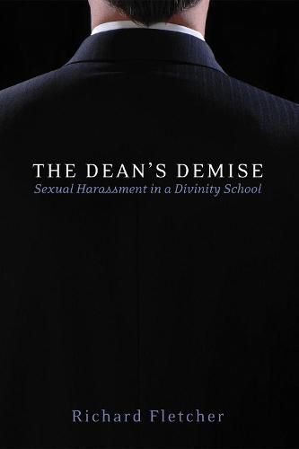 Cover image for The Dean's Demise: Sexual Harassment in a Divinity School