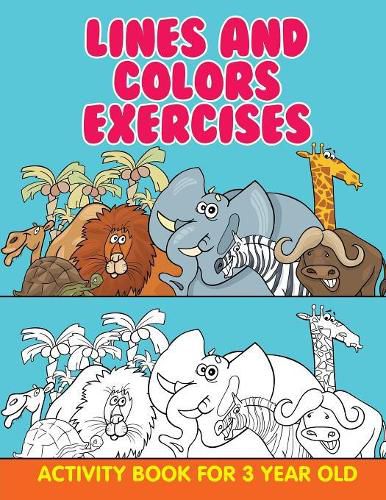 Lines and Colors Exercises: Activity Book For 3 Year Old