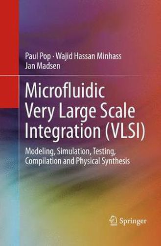 Cover image for Microfluidic Very Large Scale Integration (VLSI): Modeling, Simulation, Testing, Compilation and Physical Synthesis