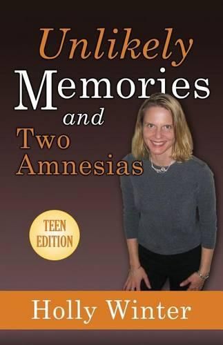 Cover image for Unlikely Memories and Two Amnesias: Teen Version