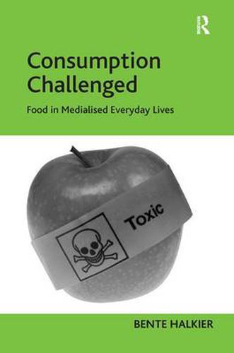 Cover image for Consumption Challenged: Food in Medialised Everyday Lives