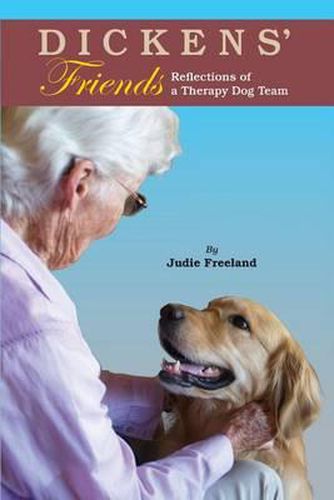 Cover image for Dickens' Friends: Reflections of a Therapy Dog Team