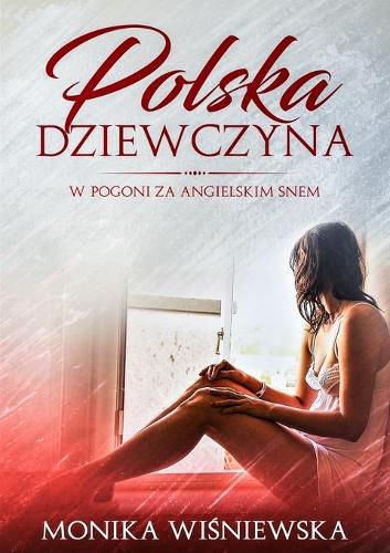 Cover image for Polska Dziewczyna W Pogoni Za Angielskim Snem