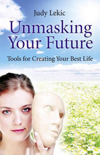 Cover image for Unmasking Your Future - Tools For Creating Your Best Life