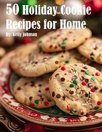 Cover image for 50 Holiday Cookie Recipes for Home