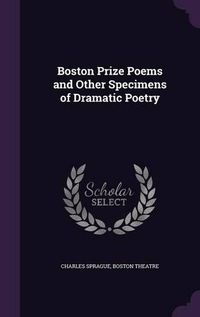 Cover image for Boston Prize Poems and Other Specimens of Dramatic Poetry