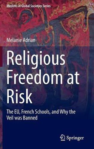 Cover image for Religious Freedom at Risk: The EU, French Schools, and Why the Veil was Banned