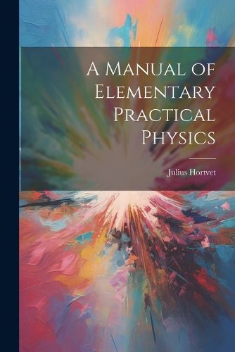 Cover image for A Manual of Elementary Practical Physics