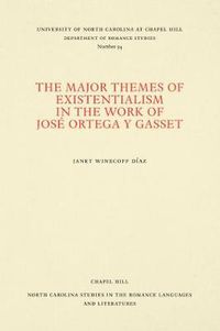 Cover image for The Major Themes of Existentialism in the Work of Jose Ortega y Gasset