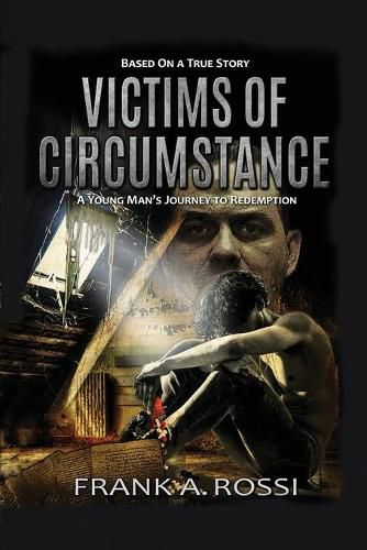 Cover image for Victims of Circumstance: A Young Man's Journey to Redemption