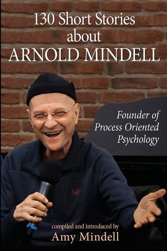 Cover image for 130 Short Stories about Arnold Mindell