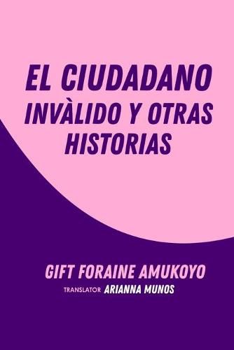 Cover image for El Ciudadano Invalido y Otras Historias