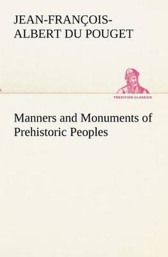 Cover image for Manners and Monuments of Prehistoric Peoples