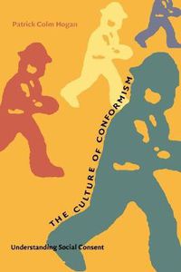 Cover image for The Culture of Conformism: Understanding Social Consent