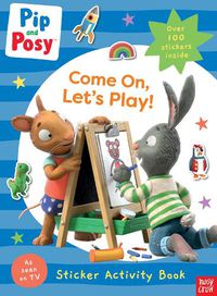 Cover image for Pip and Posy: Come On, Let's Play!