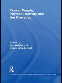 Cover image for Young People, Physical Activity and the Everyday