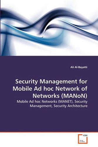 Cover image for Security Management for Mobile Ad Hoc Network of Networks (MANoN)