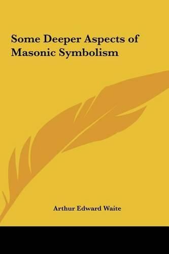 Cover image for Some Deeper Aspects of Masonic Symbolism