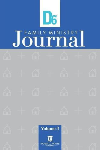 Cover image for D6 Family Ministry Journal: Vol. 3