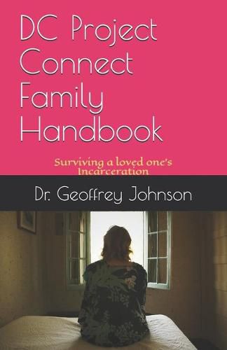 Cover image for DC Project Connect Family Handbook: Surviving a Loved One's Incarceration