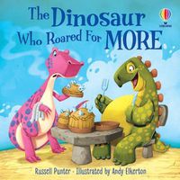 Cover image for The Dinosaur Who Roared for More