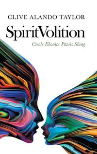 Cover image for Spiritvolition: Creole Ebonics Patois Slang