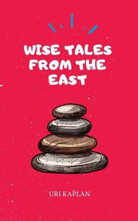 Cover image for Wise Tales From the East: The Essential Collection