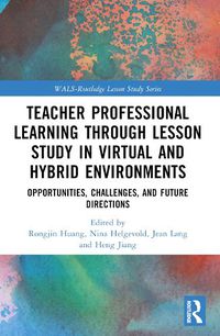 Cover image for Teacher Professional Learning through Lesson Study in Virtual and Hybrid Environments