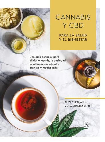 Cover image for Cannabis Y CBD Para La Salud Y El Bienestar: Una Guia Esencial Para Aliviar El Estres, La Ansiedad, La Inflamacion, El Dolor Cronico Y Mucho Mas