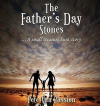Cover image for The Father's Day Stones: A small treasure hunt story
