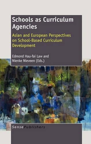 Cover image for Schools as Curriculum Agencies: Asian and European Perspectives on School-Based Curriculum Development