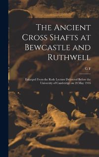 Cover image for The Ancient Cross Shafts at Bewcastle and Ruthwell