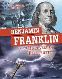 Cover image for Benjamin Franklin and the Discovery of Electricity