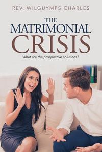 Cover image for The Matrimonial Crisis: What Are the Prospective Solutions?