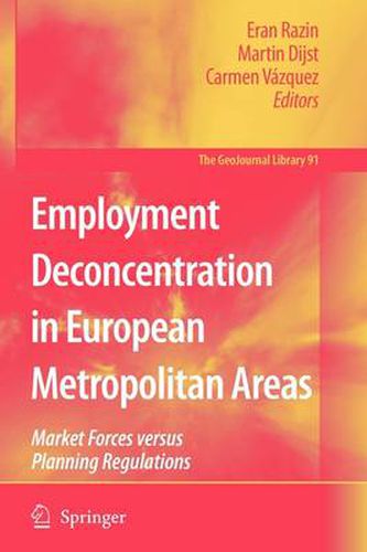 Employment Deconcentration in European Metropolitan Areas: Market Forces versus Planning Regulations